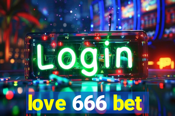 love 666 bet